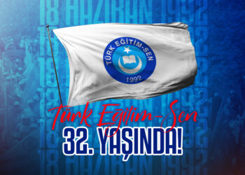 Eğitim Çalışanlarının Gerçek ve Onurlu Temsilcisi Türk Eğitim-Sen 32 Yaşında…
