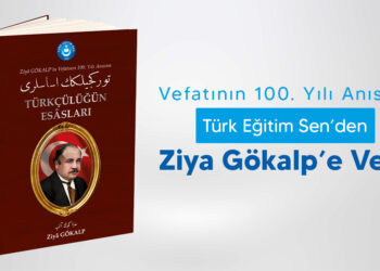 Vefatının 100. Yılı Anısına Türk Eğitim Sen’den Ziya Gökalp’e Vefa