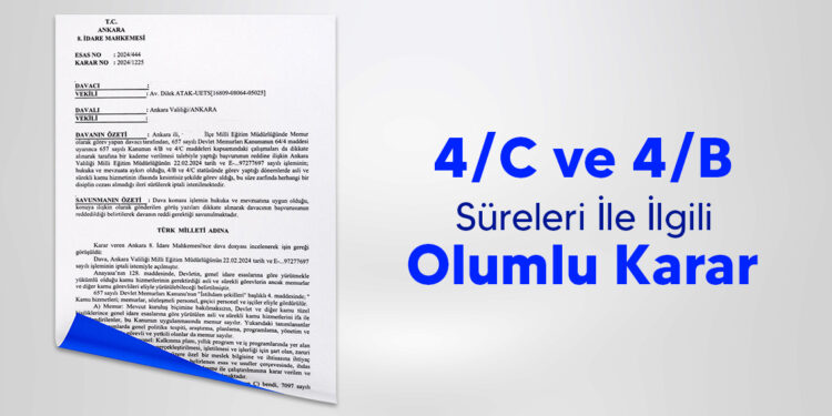 4/C ve 4/B Süreleri İle İlgili Olumlu Karar
