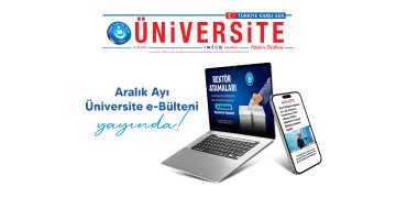 ARALIK AYI ÜNİVERSİTE E-BÜLTENİ YAYINDA