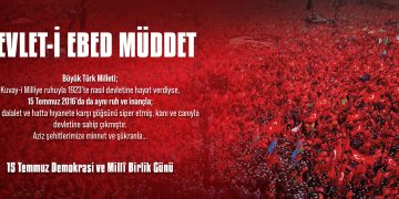 15 TEMMUZ; TÜRK MİLLETİNİN ONURUNA, DEVLETİNE VE DEMOKRASİSİNE SAHİP ÇIKIŞININ ADIDIR