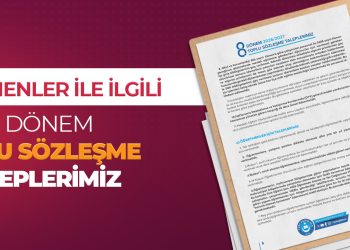 ÖĞRETMENLER İLE İLGİLİ 8.DÖNEM TOPLU SÖZLEŞME TALEPLERİMİZ