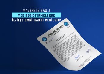 MAZERETE BAĞLI YER DEĞİŞTİRMELERDE İL/İLÇE EMRİ HAKKI VERİLSİN!
