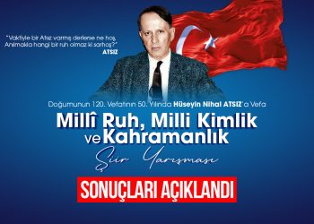  “HÜSEYİN NİHAL ATSIZ’A VEFA” TEMASIYLA YAPILAN ŞİİR YARIŞMASI ÖDÜLLERİ SAHİPLERİNİ BULDU